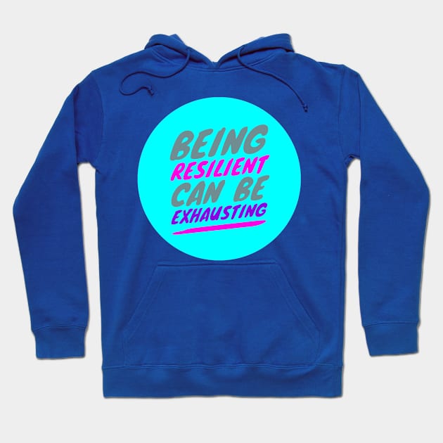 Being RESILIENT can be EXHAUSTING (color-slanted text) Hoodie by PersianFMts